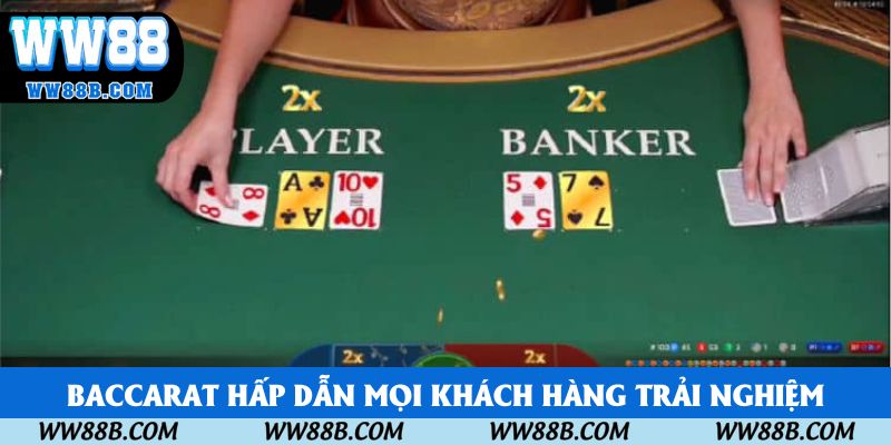 Baccarat hấp dẫn mọi khách hàng trải nghiệm