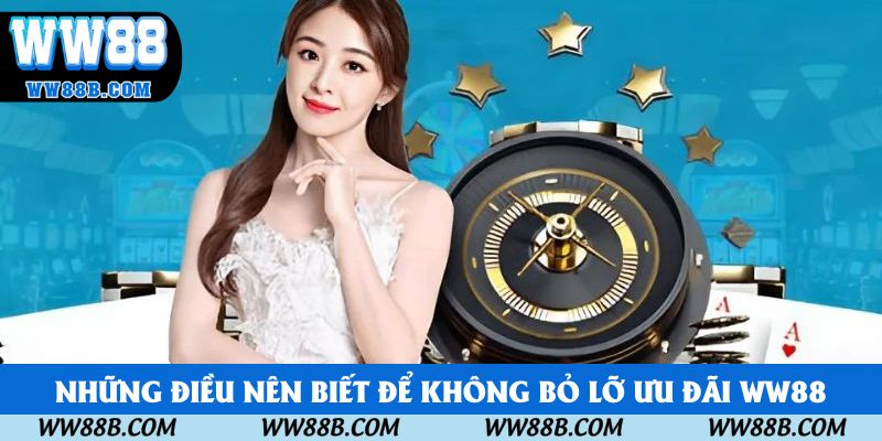 Những điều nên biết để không bỏ lỡ ưu đãi WW88 Những điều nên biết để không bỏ lỡ ưu đãi WW88