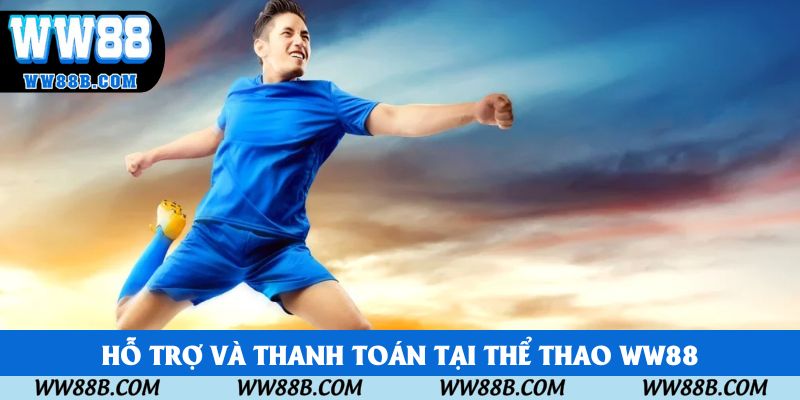 Hỗ trợ và thanh toán tại thể thao WW88