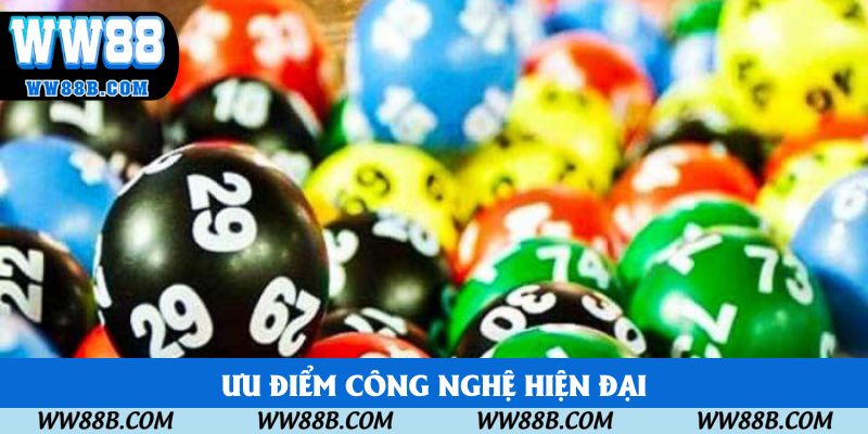 Ưu điểm công nghệ hiện đại